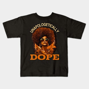 Black Unapologetically Dope Juneteenth Black History Kids T-Shirt